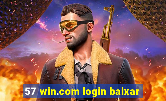 57 win.com login baixar